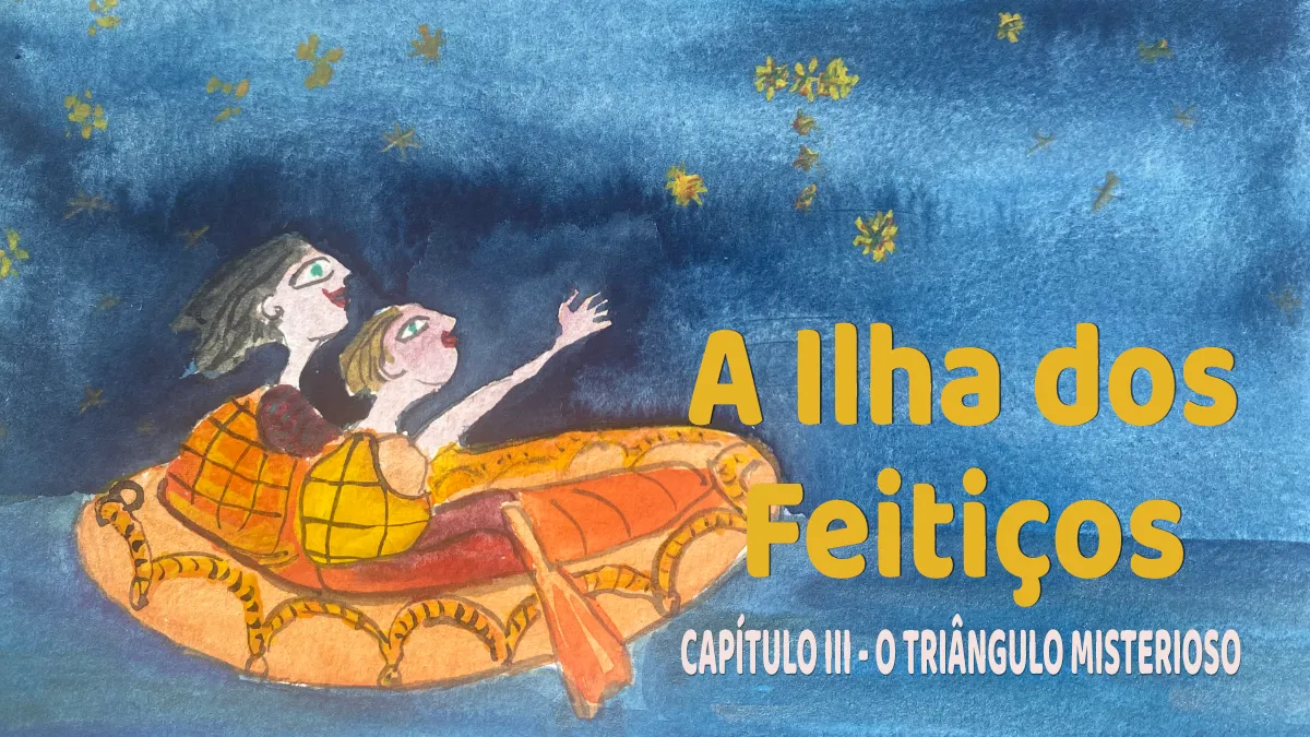 T11E3: A Ilha dos Feitiços: Capítulo III – O Triângulo Misterioso